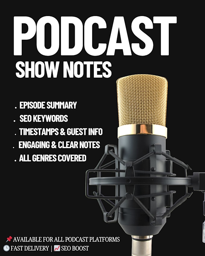 write professionally podcast show notes in 24 hours