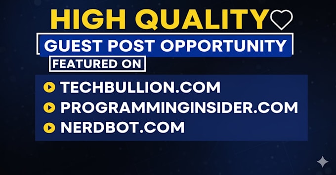 do guest post on techbullion, nerdbot programminginsider,com