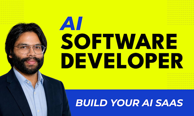 be your ai full stack web developer for ai web app, saas, ai software developer