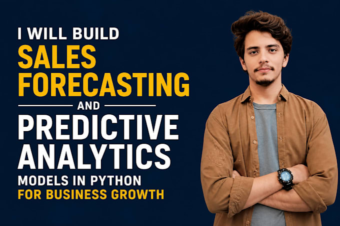 build sales forecasting and predictive analytics models in python for business