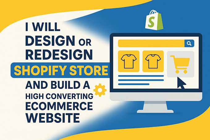 Design or redesign shopify store and build a high converting ecommerce ...