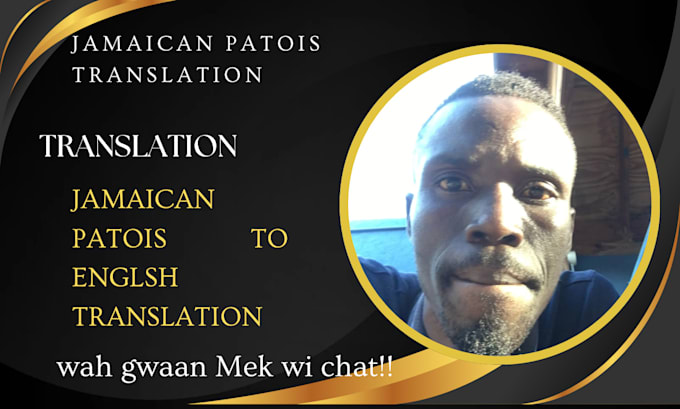translate english to jamaican patois and patois to english accurately