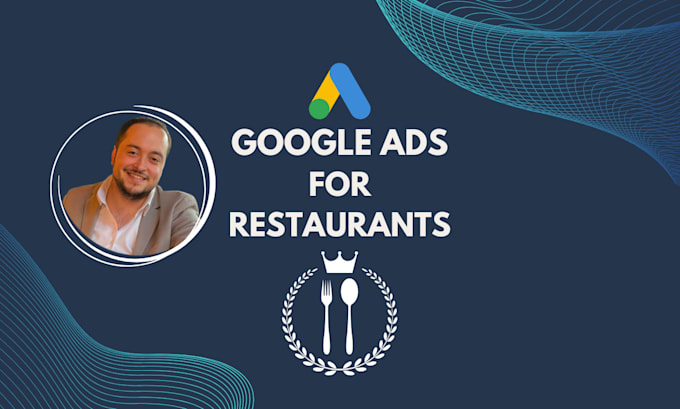 set up and manage google ads PPC campaigns for restaurants