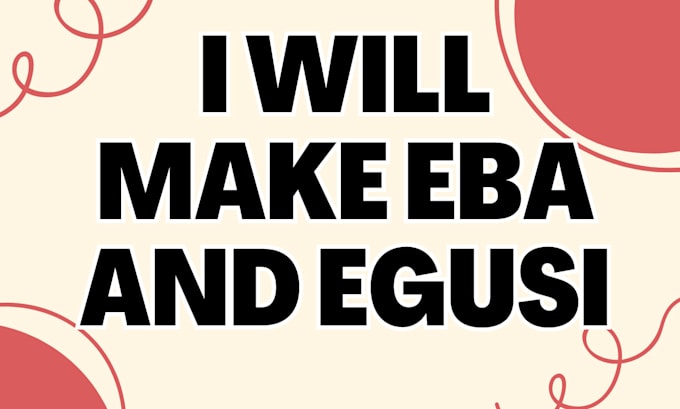 Make eba and egusi by Florence_jamie4 | Fiverr