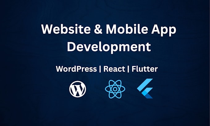 develop responsive websites and mobile apps using wordpress, react, and flutter