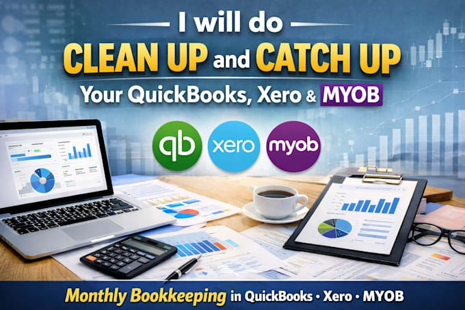 clean up and catch up your quickbooks online, xero, myob books
