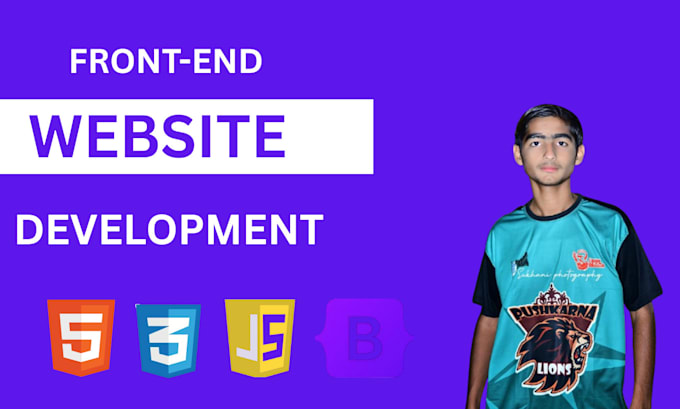 Be your front end web developer using html,css, bootstrap, react js and ...