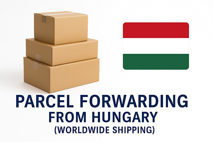forward your parcel from hungary to anywhere in the world