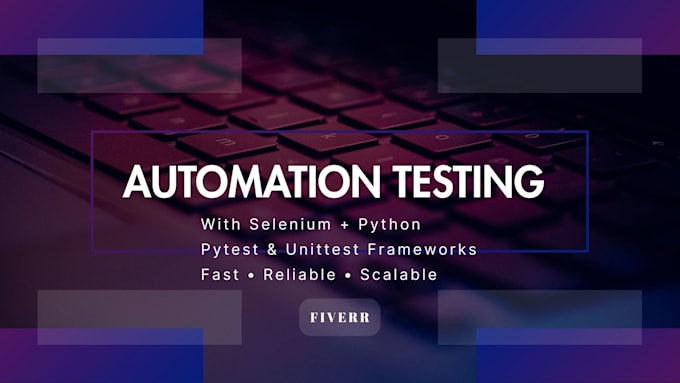 automate website testing using selenium and python