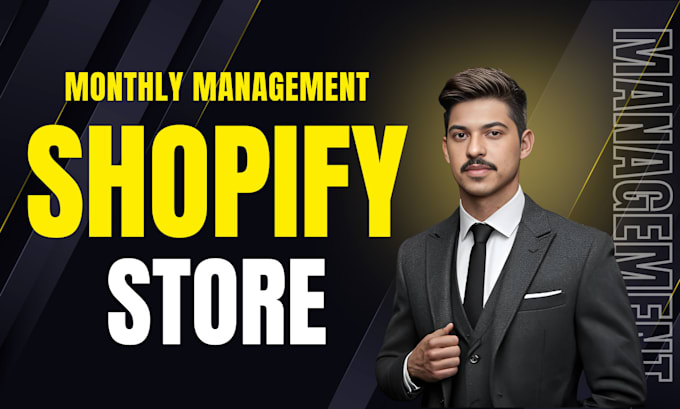 provide monthly shopify store management and admin support