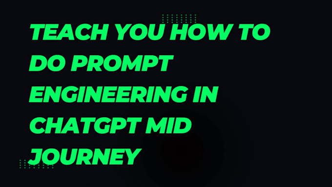 Teach you how to do prompt engineering in chatgpt mid journey by Mahir ...
