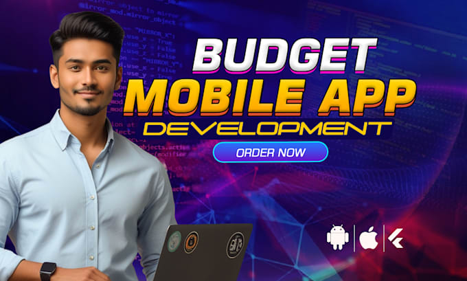 do budget mobile app development, create ios app, android app, flutter developer
