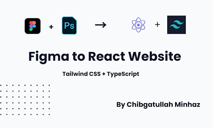 convert figma or PSD to responsive react website using tailwind CSS