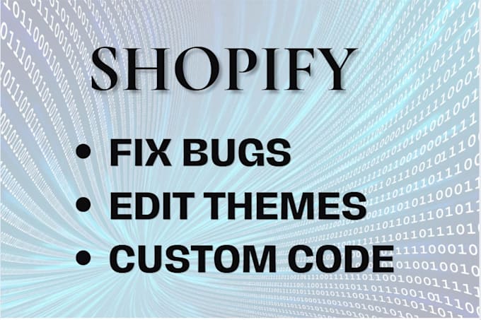 fix shopify bugs and customize your shopify theme