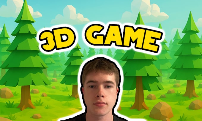 develop a small 3d game for you