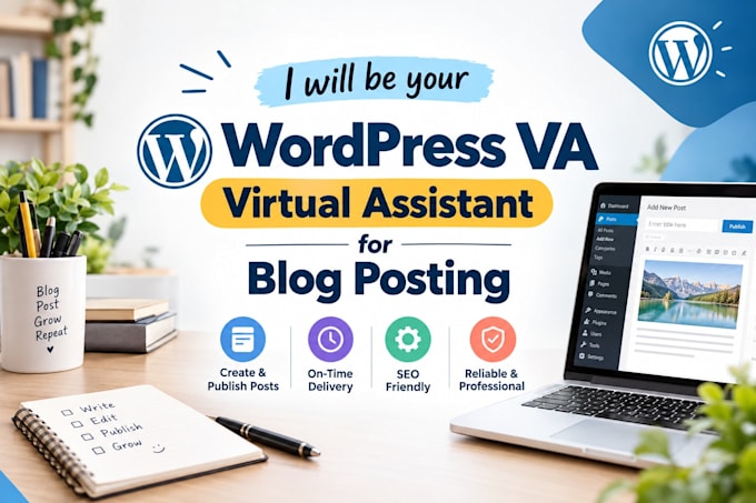 be your wordpress VA or wordpress virtual assistant for blog posting