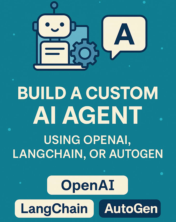 build custom ai agent using openai, langchain, or autogen