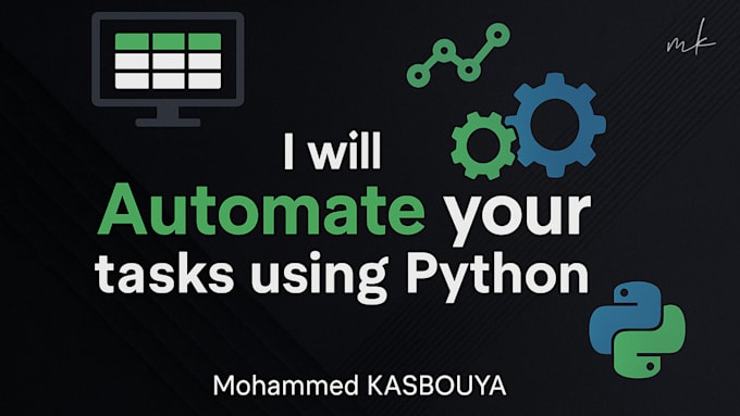 Automate your tasks with custom python scripts by Moe_kasbouya | Fiverr