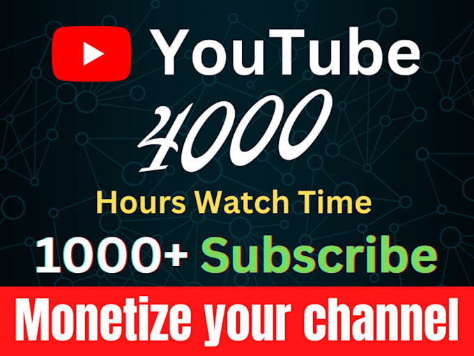 do add 1000 youtube followers, views watch time for monetization