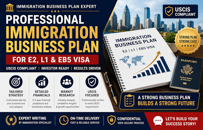prepare professional immigration business plan for e2, l1, eb5 visa