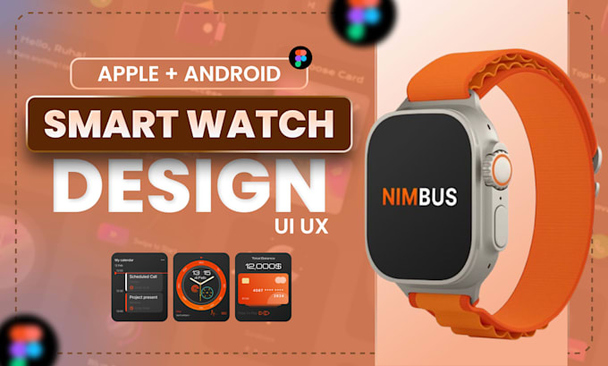 design stunning smartwatch UI UX for apple android in figma