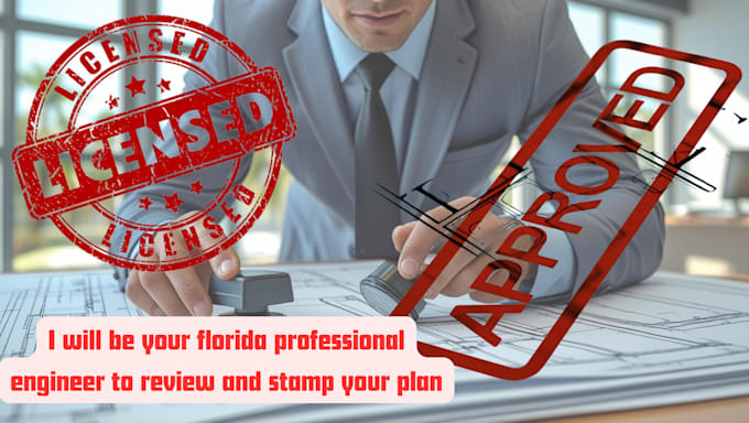 be your florida professional engineer to review and stamp your plan