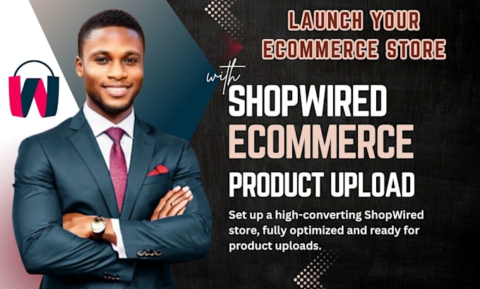 setup high converting shopwired ecommerce website online store product upload