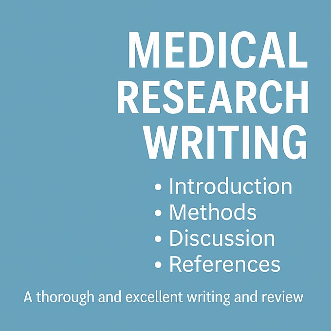 do a thorough medical writing for you