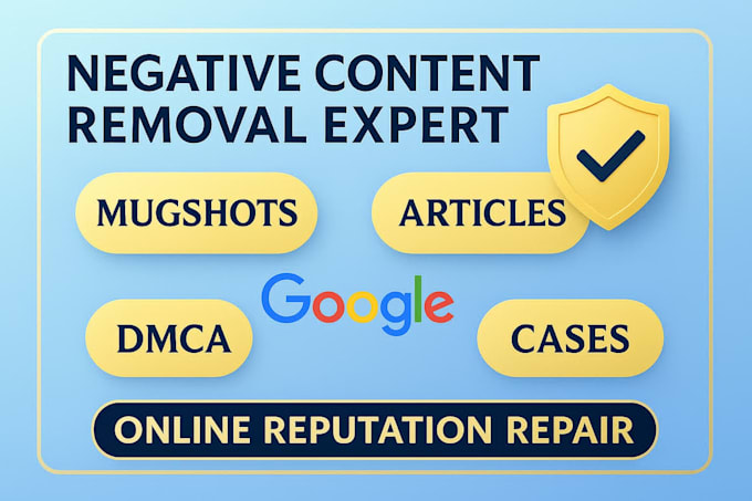 professional help to remove negative news, articles,and mugshots from google