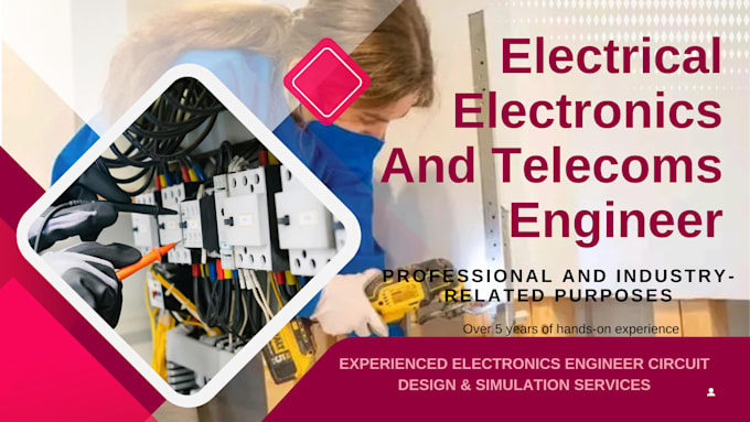 be your electronics engineer on circuits and projects