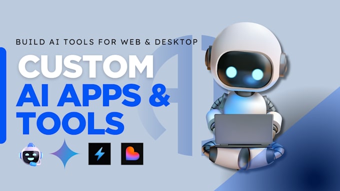 do custom ai tools, chatbots, and automation apps for you