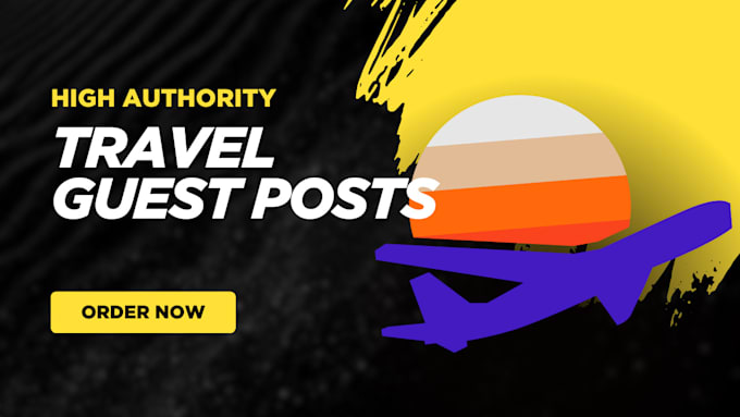 write and publish high authority travel guest posts