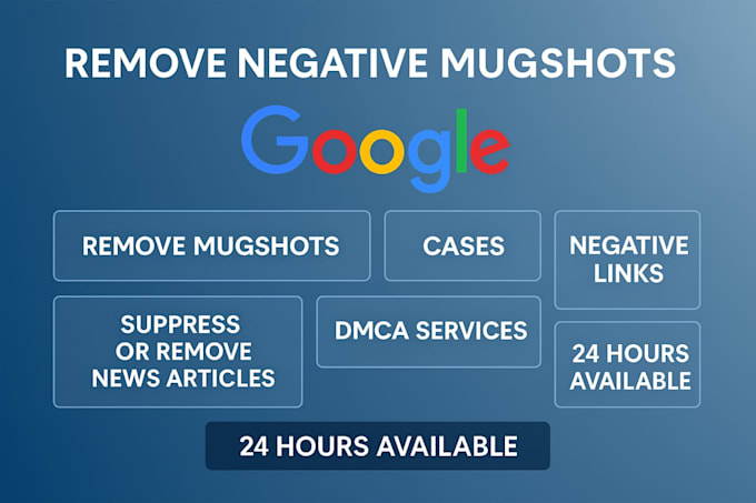 help remove mugshots negative links articles cases false bad news from google