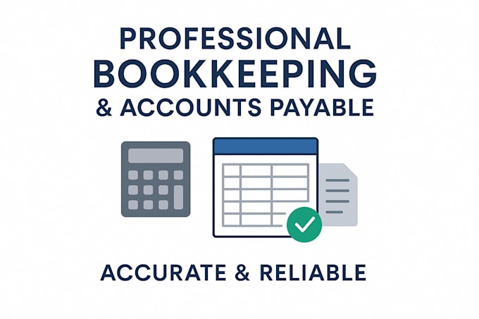 do professional bookkeeping, accounts payable and reconcil