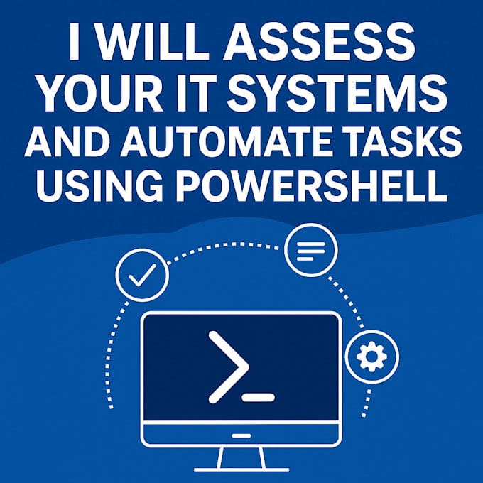 Assess your it systems and automate repetitive tasks using powershell ...