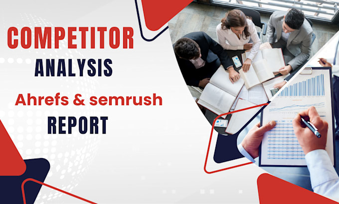 provide seo competitor analysis using ahrefs and semrush reports