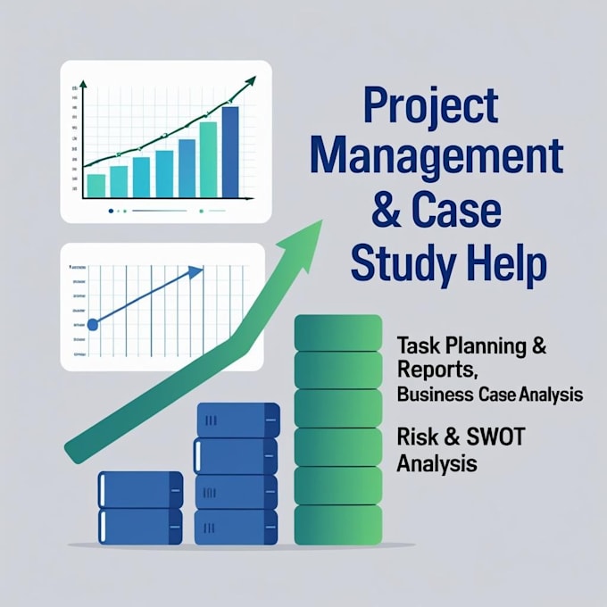 assist with project management tasks and business case study analysis