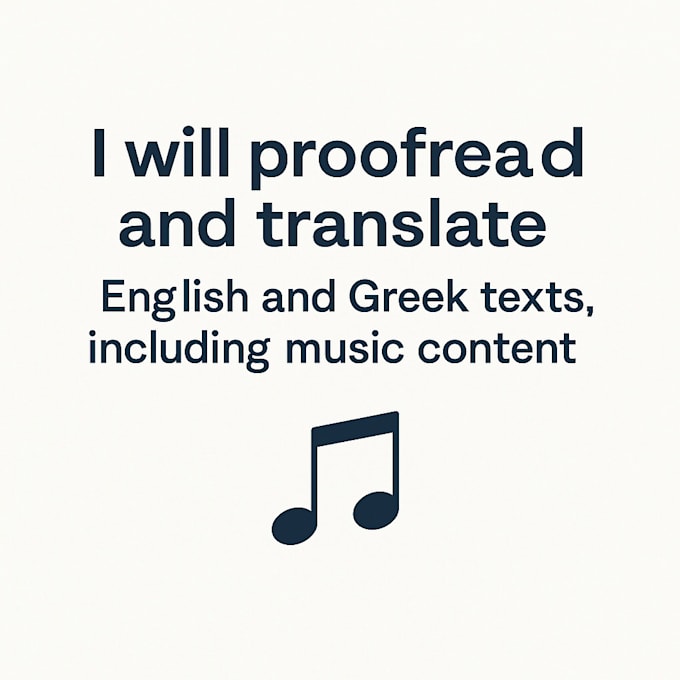 proofread and translate english or greek texts, including music content