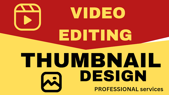 professionally edit your videos and design coustom thumbnails