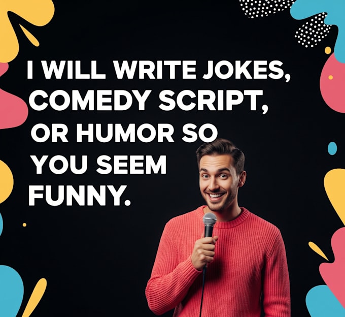 write hilarious, custom comedy scripts and original standup jokes