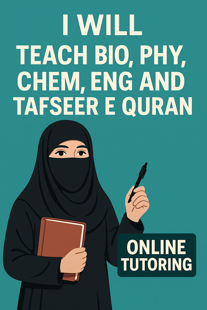 teach bio, phy, chem, eng and  tafseer e quran