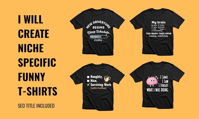 design niche specific funny t shirt for your pod store