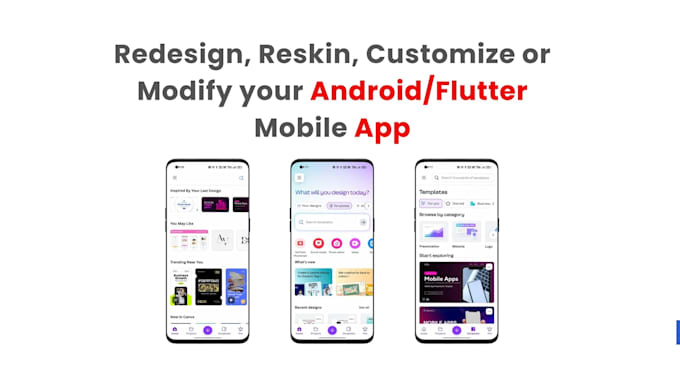 redesign, reskin, customize and modify your android or flutter mobile app