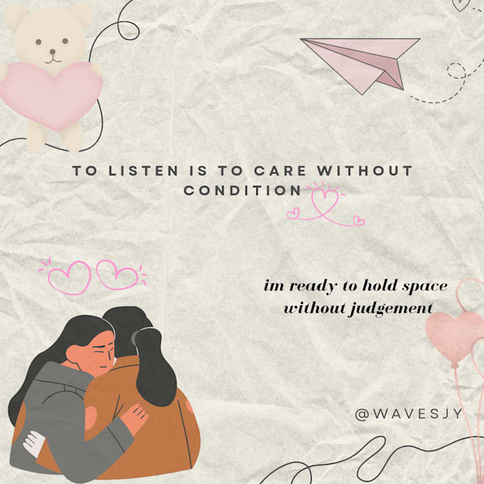 be the safe space you need to talk freely