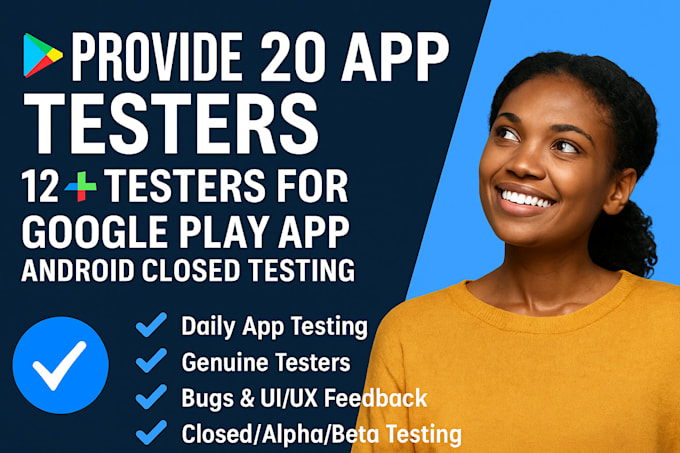 provide 20 app testers or 12 testers for google play app android closed testing