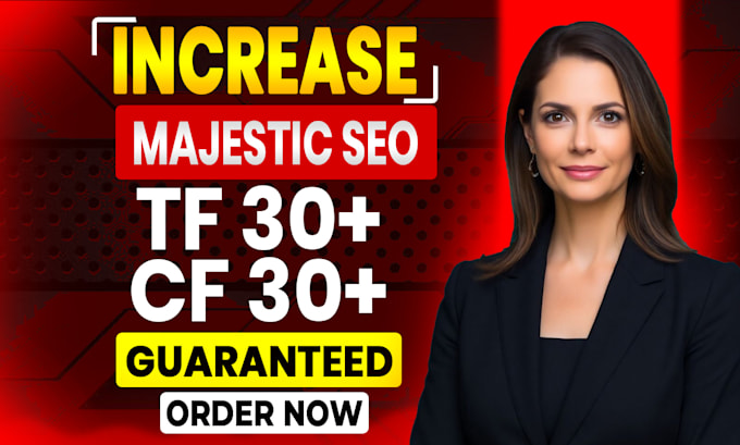 increase majestic trust flow tf 30 plus safe and guaranteed work