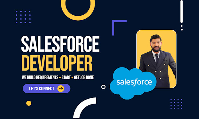 be your salesforce developer and admin for custom solutions and integration