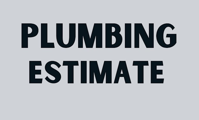 do plumbing material and labor bid estimate