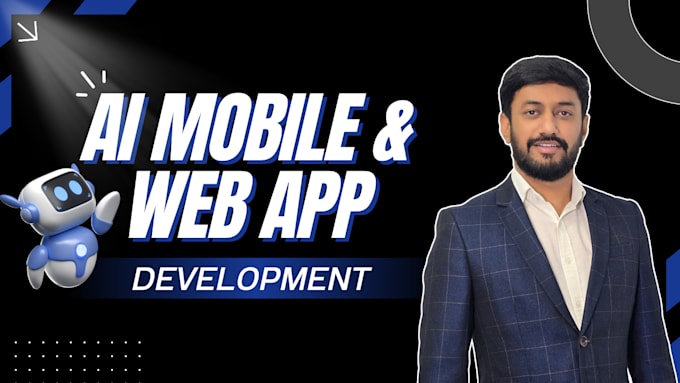 be ai app developer for ai mobile app development and ai web development