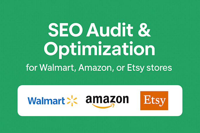 audit and optimize SEO strategy for walmart amazon etsy stores